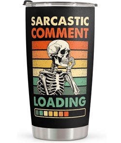 Funny Gifts Sarcastic Comment Loading - Tumbler 20oz - Birthday Christmas Gag Gifts For Men, Women, Dad, Husband, Friend - Funny Coworker Gifts for Women - Present Ideas for Work Bestie, Boss